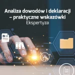 Okładka publikacji Analiza dowodów i deklaracji – praktyczne wskazówki