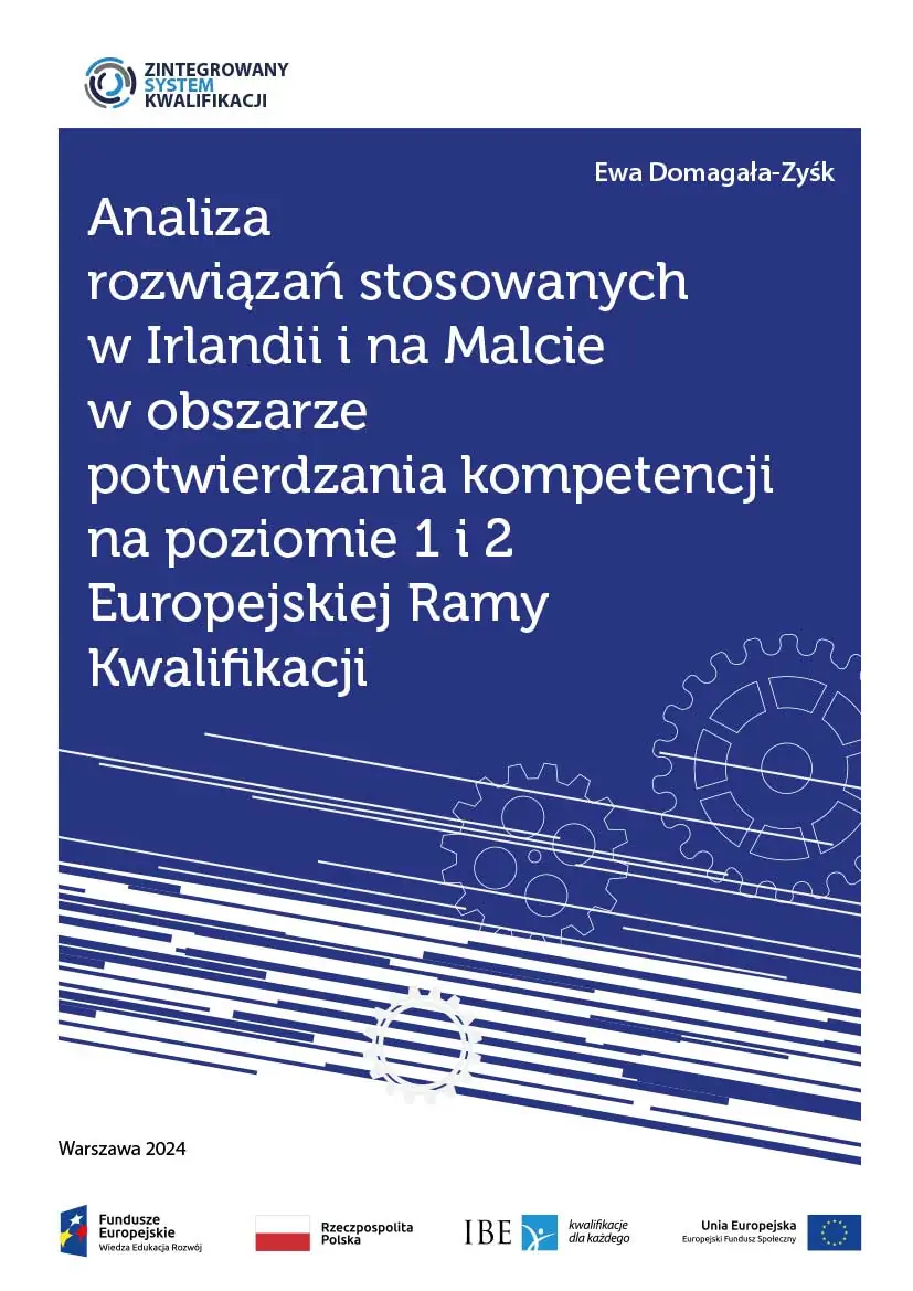 Okładka publikacji Analiza rozwiązań stosowanych w Irlandii i na Malcie w obszarze potwierdzania kompetencji na poziomie 1 i 2 Europejskiej Ramy Kwalifikacji