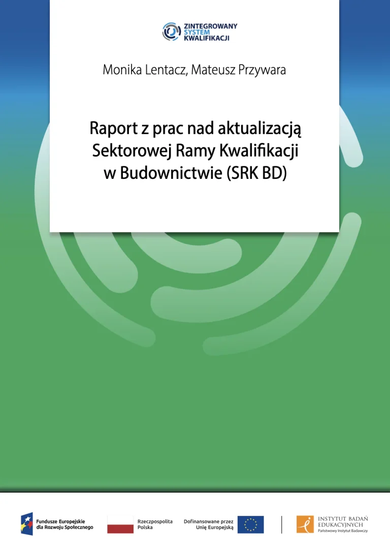 Okładka publikacji Raport z prac nad aktualizacją Sektorowej Ramy Kwalifikacji w Budownictwie (SRK BD)
